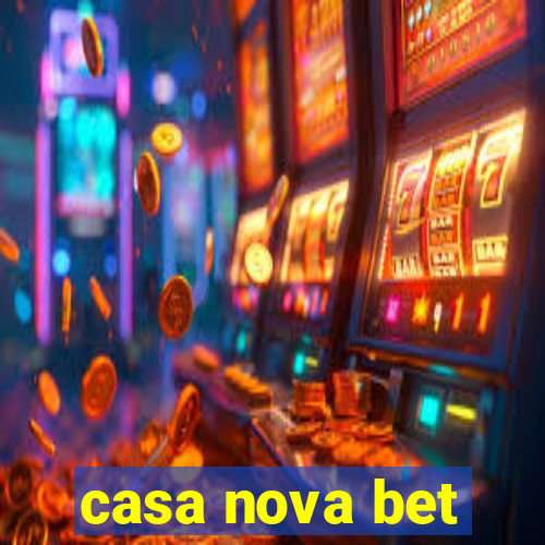 casa nova bet